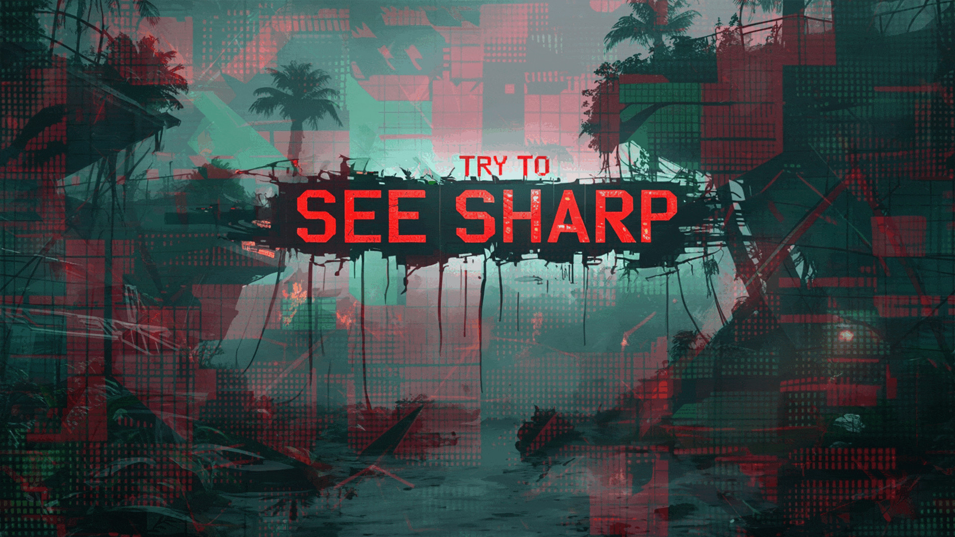 TRY TO SEE SHARP