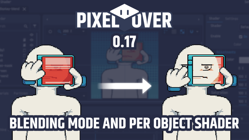 PixelOver 0.17 - Blending mode and per object shader devlog preview