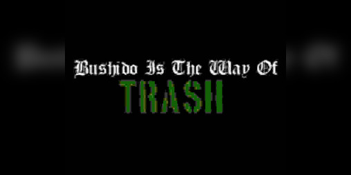 Cover image for Bushido Is The Way Of Trash