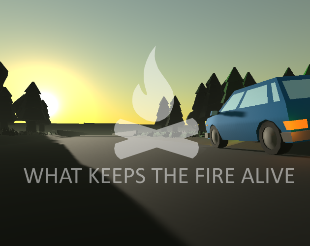 What Keeps The Fire Alive