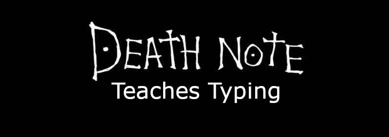Death Note Teaches Typing