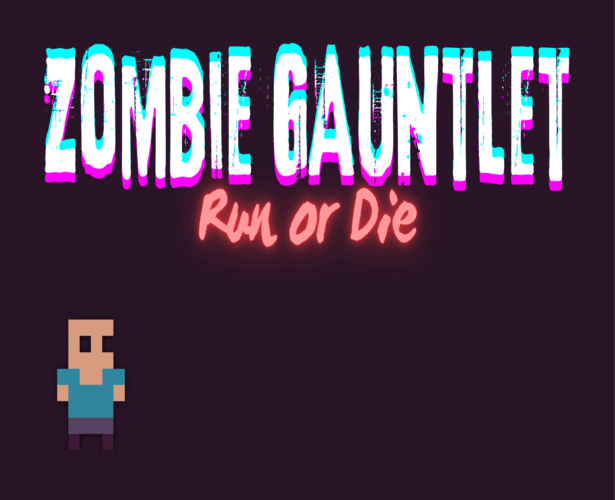 Zombie Gauntlet Run or Die