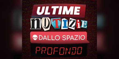 Cover image for Ultime Notizie Dallo Spazio Profondo - Breaking News From Outer Space