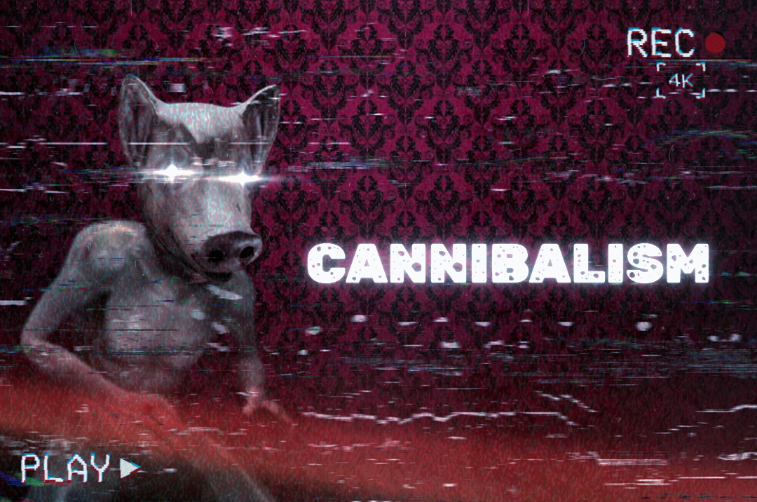 CANNIBALISM