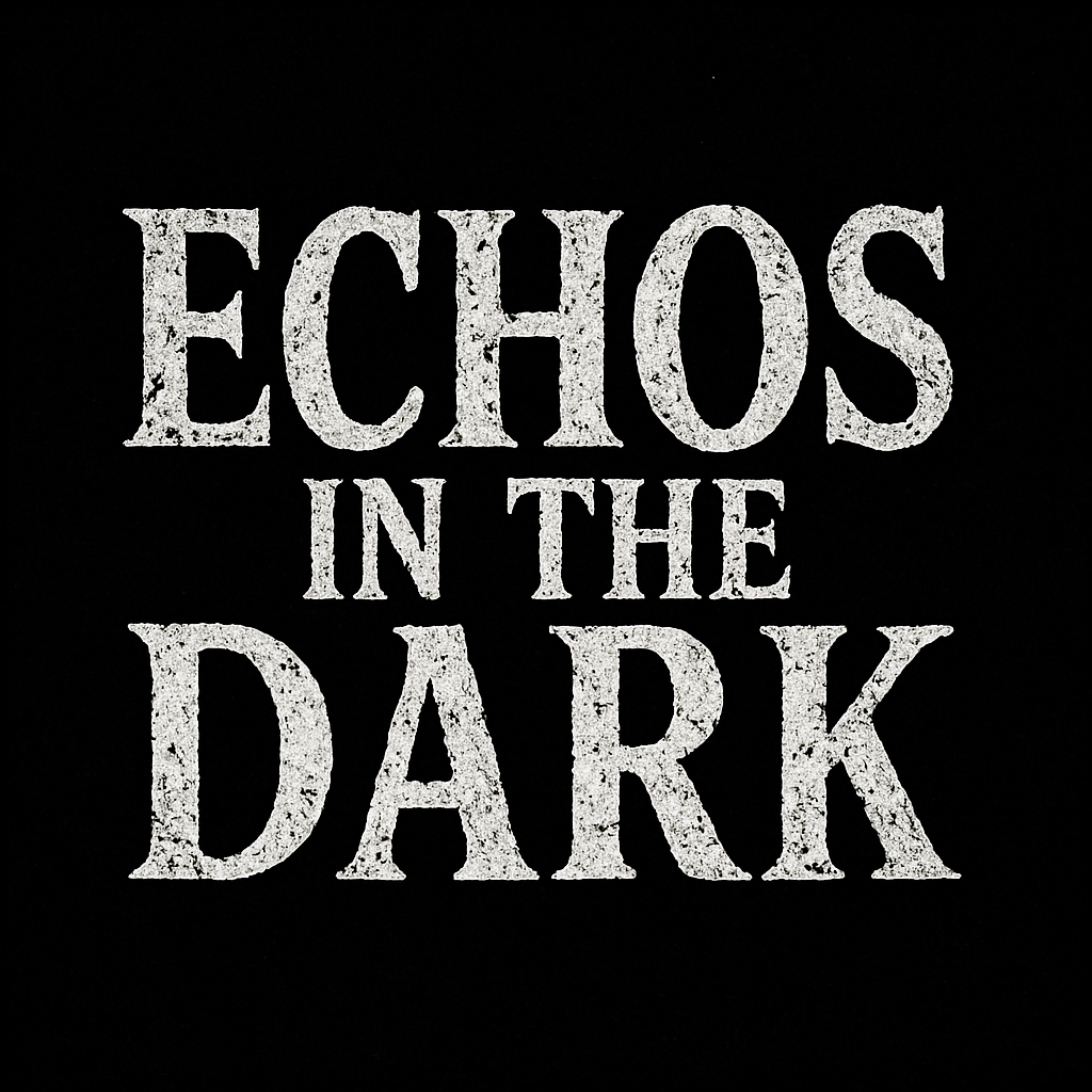 Echos in the Dark