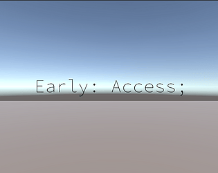 Early: Access;
