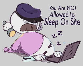You are NOT allowed to SLEEP ONSITE