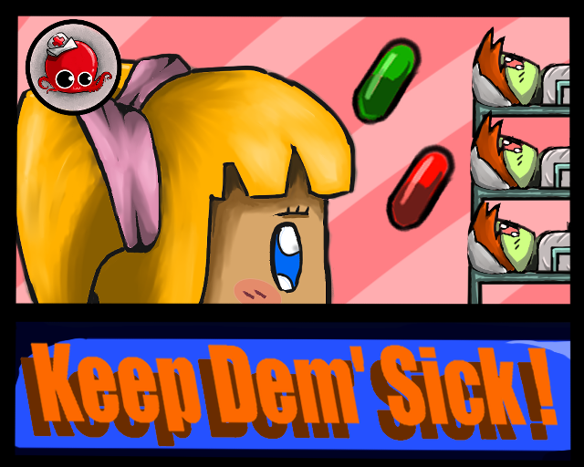 Keep Them Sick !