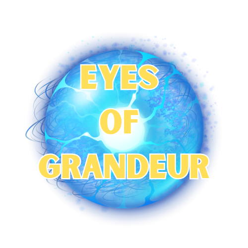 Eyes of Granduer