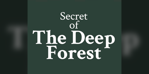 Cover image for Secret of The Deep Forest