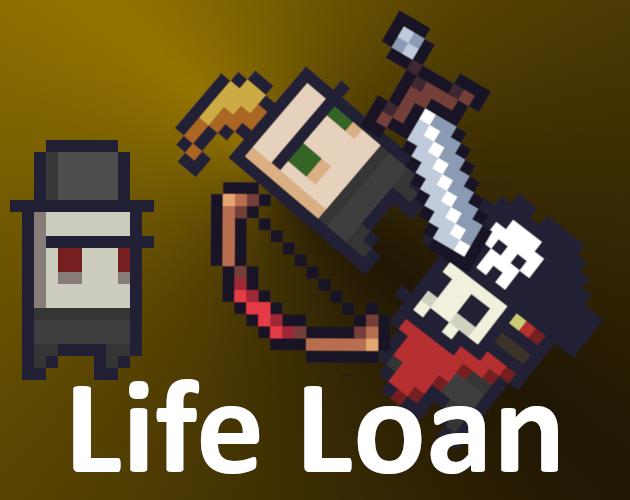 Life Loan (Ludum Dare 44)