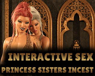 Interactive Sex - Princess Sisters Incest