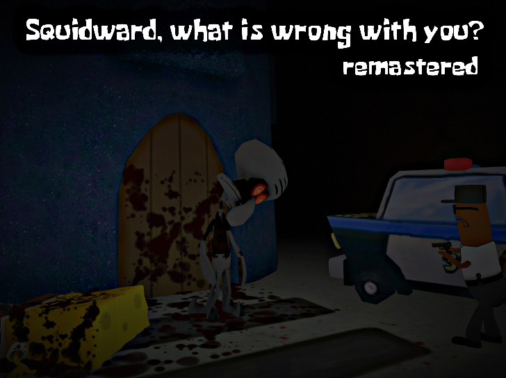 Squidward What Is Wrong With You Remastered Mobile By Gluthonny