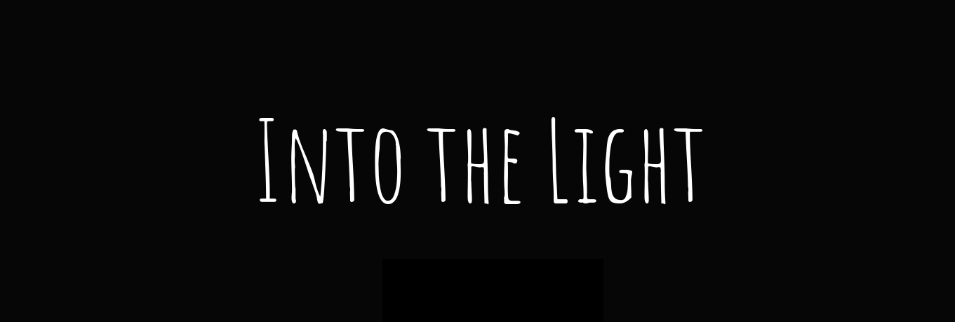Into the Light (LD44)