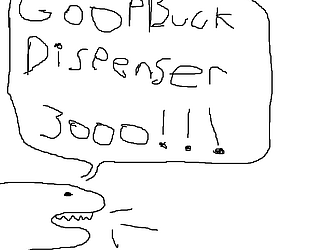 Goopbuck Dispenser 3000!!!