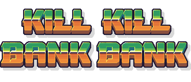 Kill Kill Bank Bank
