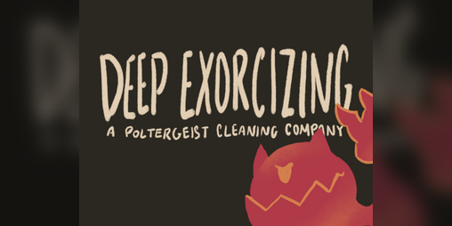 Cover image for Deep Exorcizing: A Poltergeist Cleaning Campany