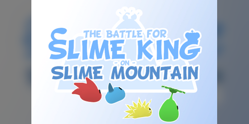 Cover image for The Battle for Slime King on Slime Mountain
