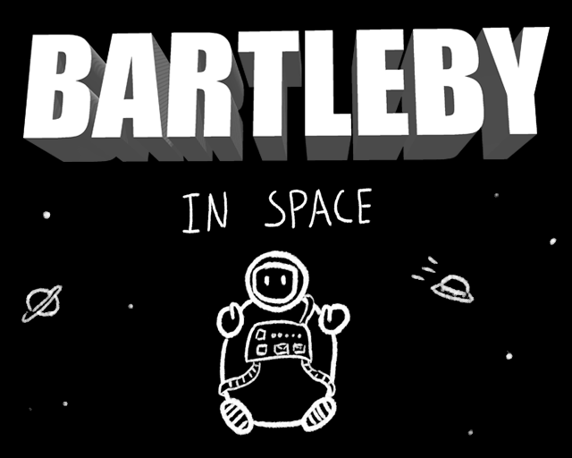 Bartleby In Space