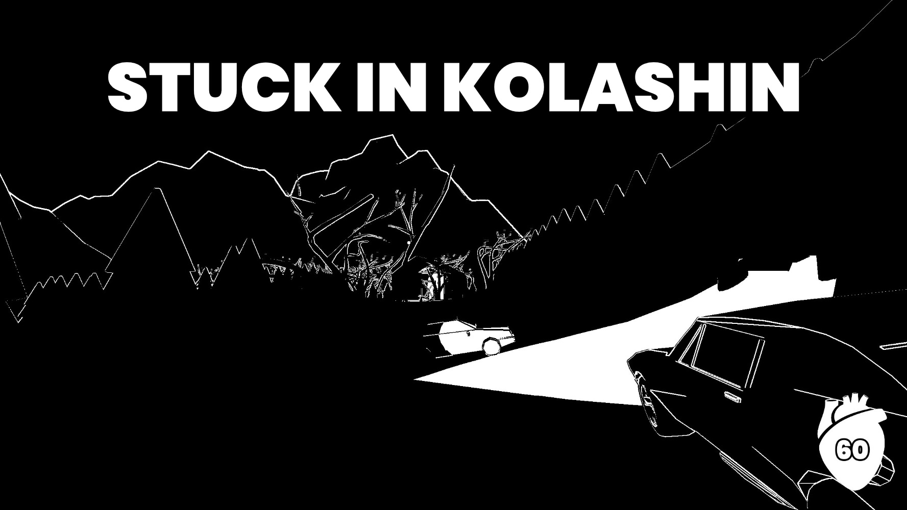 STUCK IN KOLASHIN