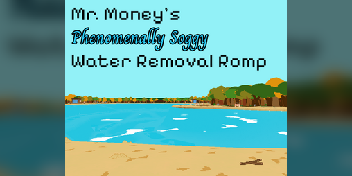 Cover image for Mr. Money's Phenomenally Soggy Water Removal Romp