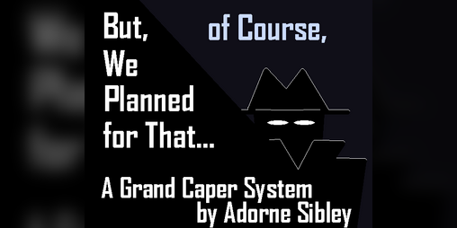 Cover image for But, of Course, We Planned for That...