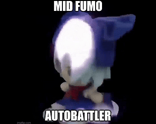mid fumo autobattler