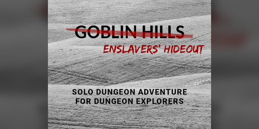 Cover image for Goblin Hills / Enslavers' Hideout