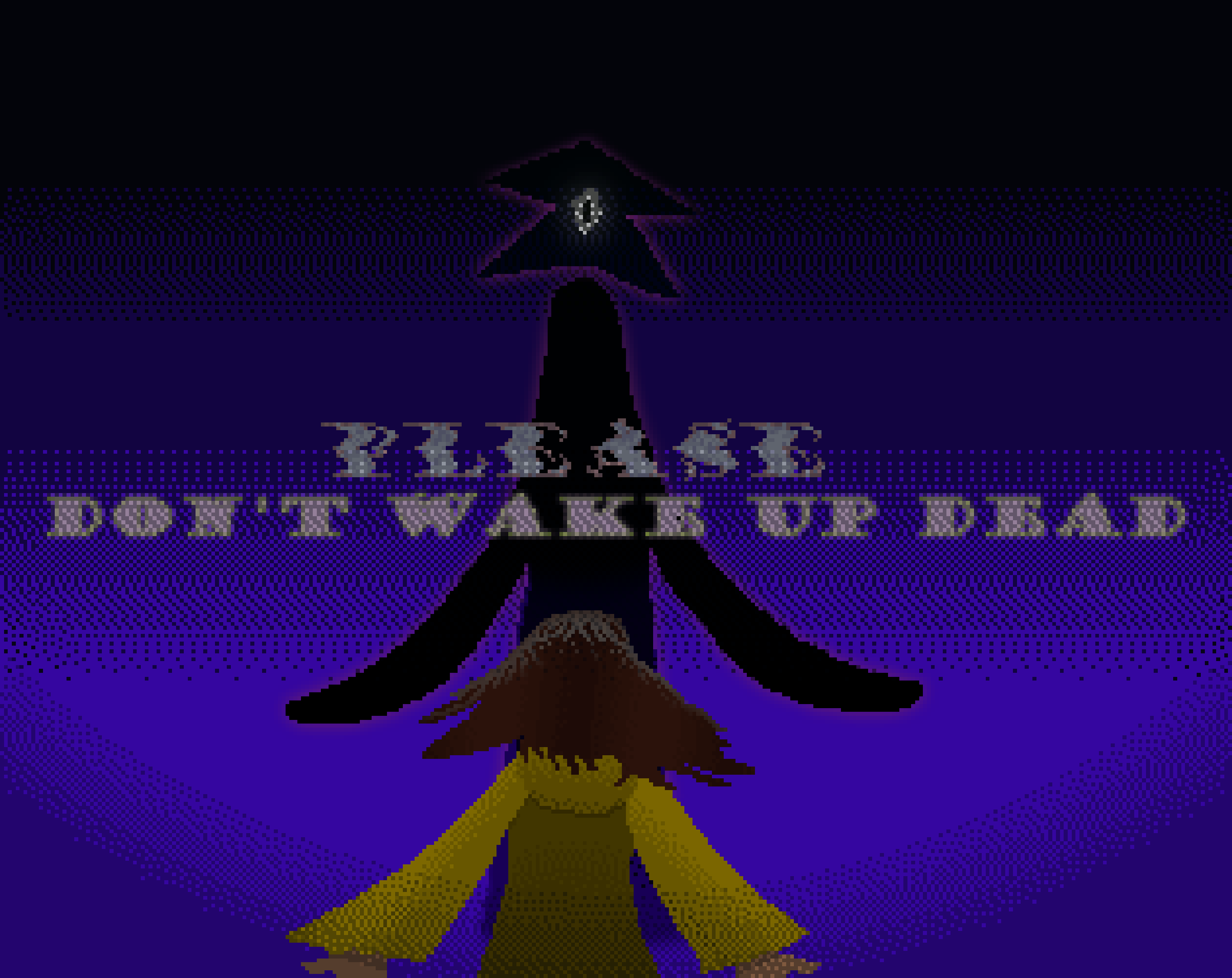 Please Don't Wake Up Dead