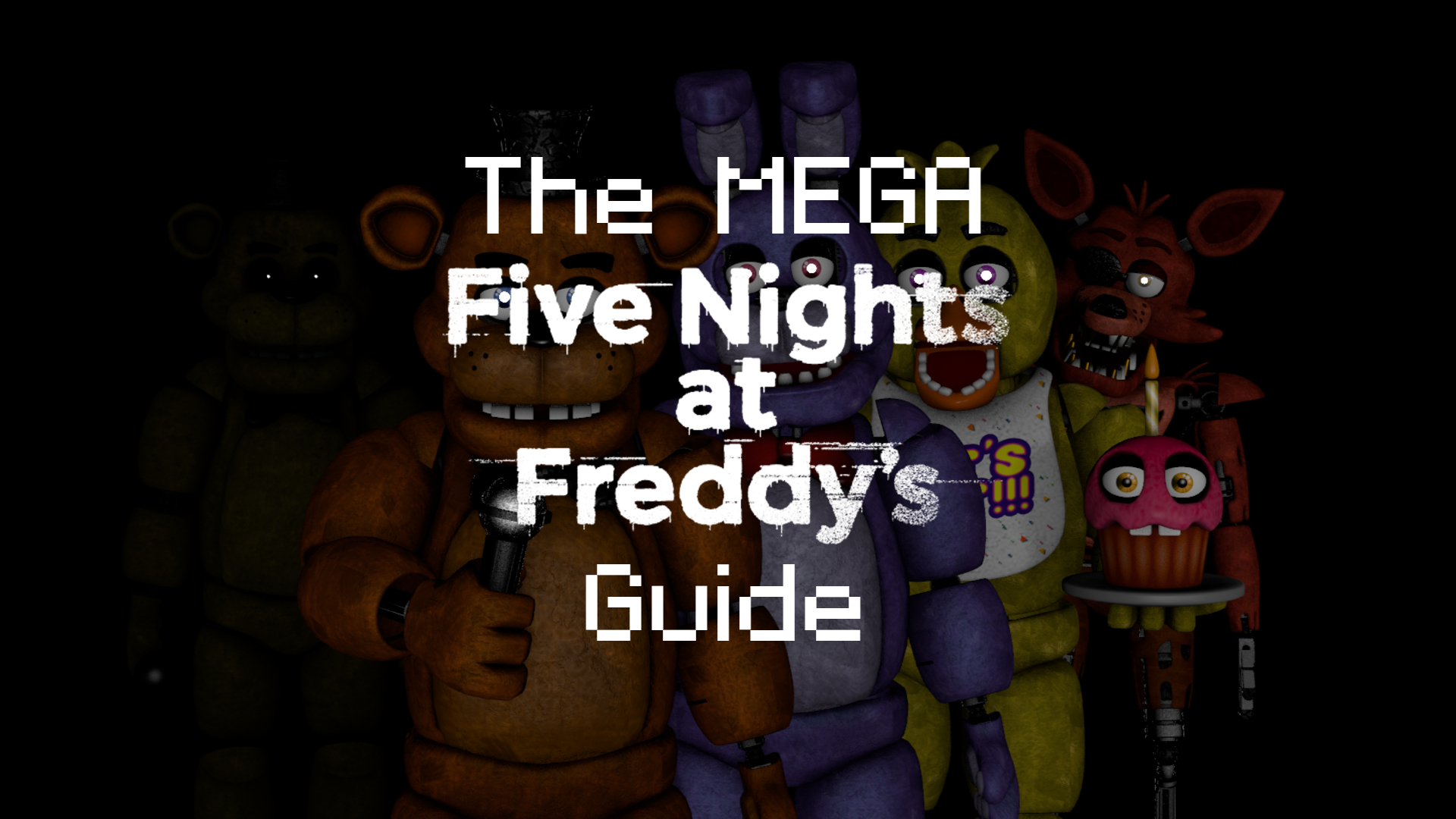 The MEGA FNAF Guide