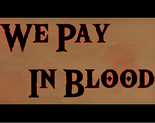 We Pay In Blood (Speedrunning Edition)