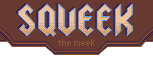 Squeek, the meek