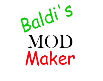 Baldi S Basics Mod Maker Baldi S Mod Maker By Awesomeguy3 - roblox mod in baldi's basics