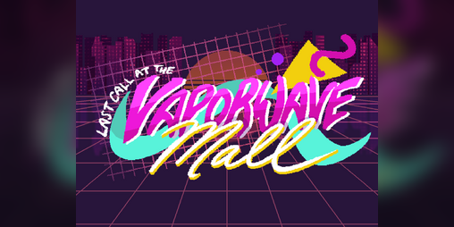 Cover image for Last Call at the Vaporwave Mall