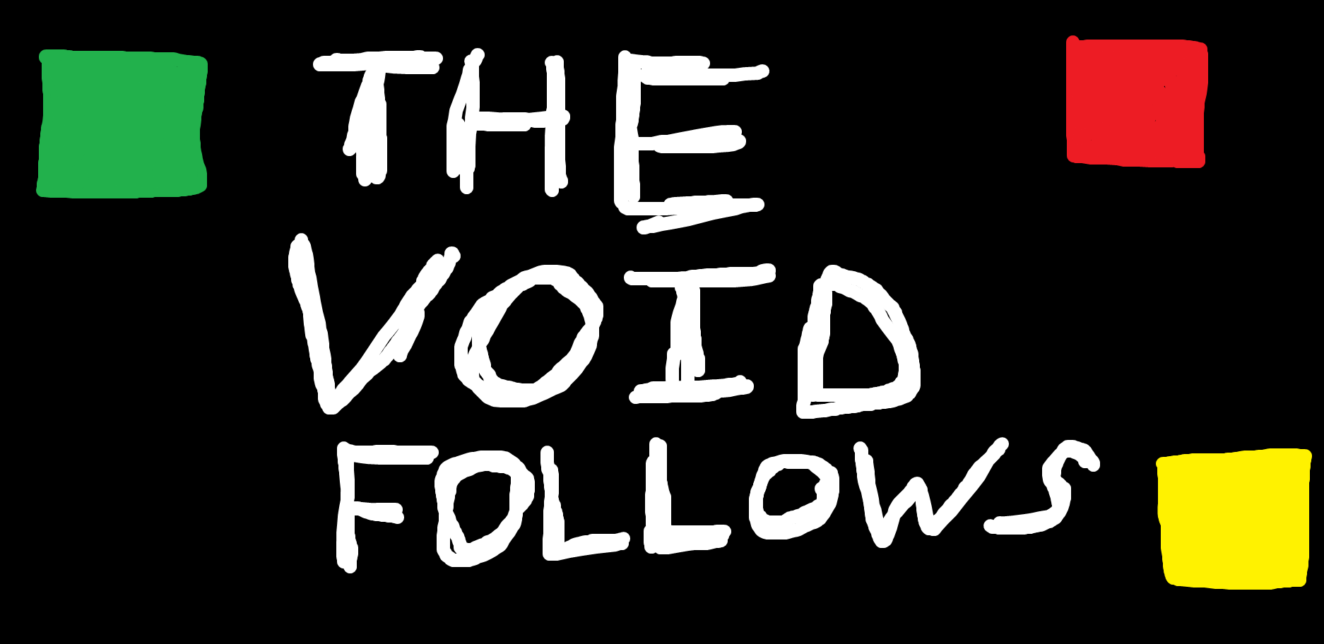 The Void Follows