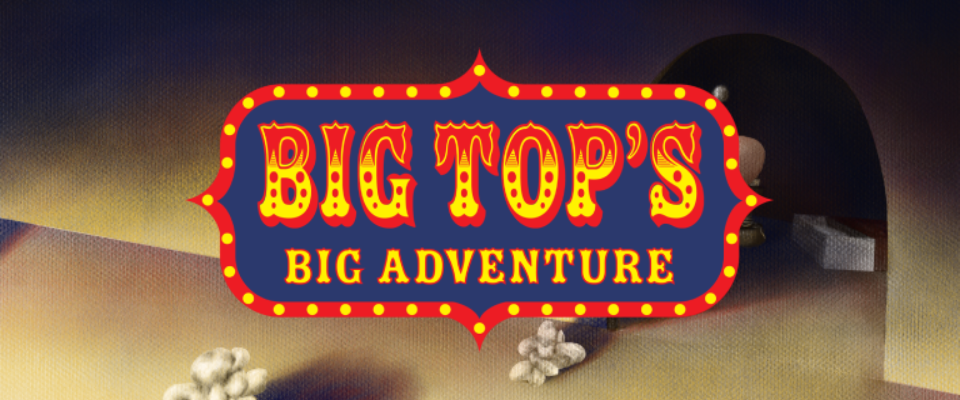 Big Top's Big Adventure