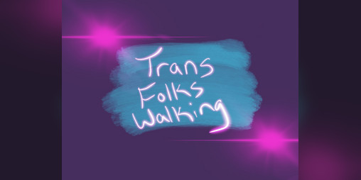 Cover image for Trans Folks Walking Final Playtest Build