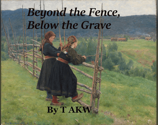 Beyond the Fence, Below the Grave   - An investigative tabletop roleplaying game about Old Norse Magic 