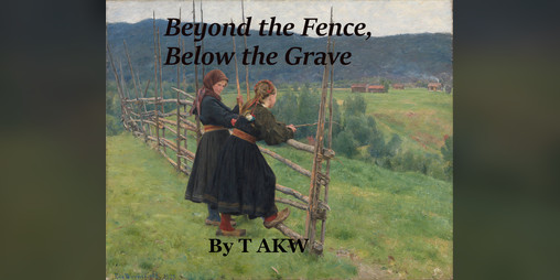 Cover image for Beyond the Fence, Below the Grave