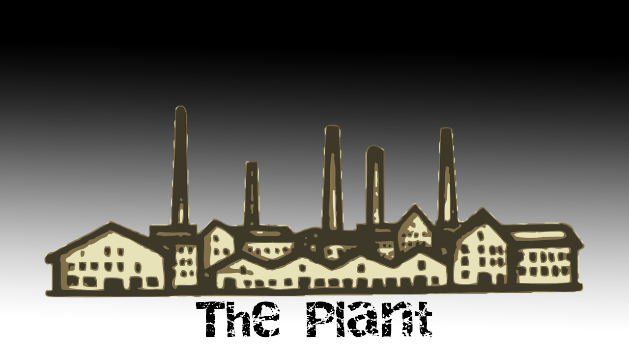 The Plant