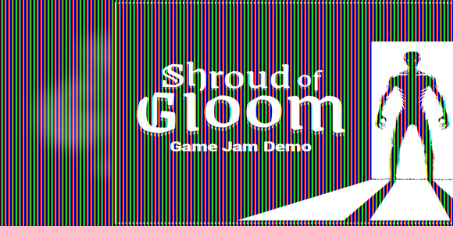 Cover image for Shroud of Gloom - Game Jam Version