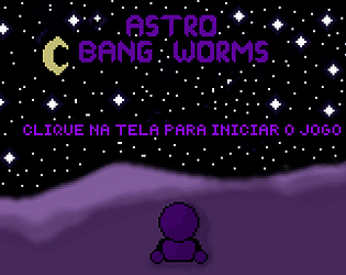 Astro:Bang-Worms