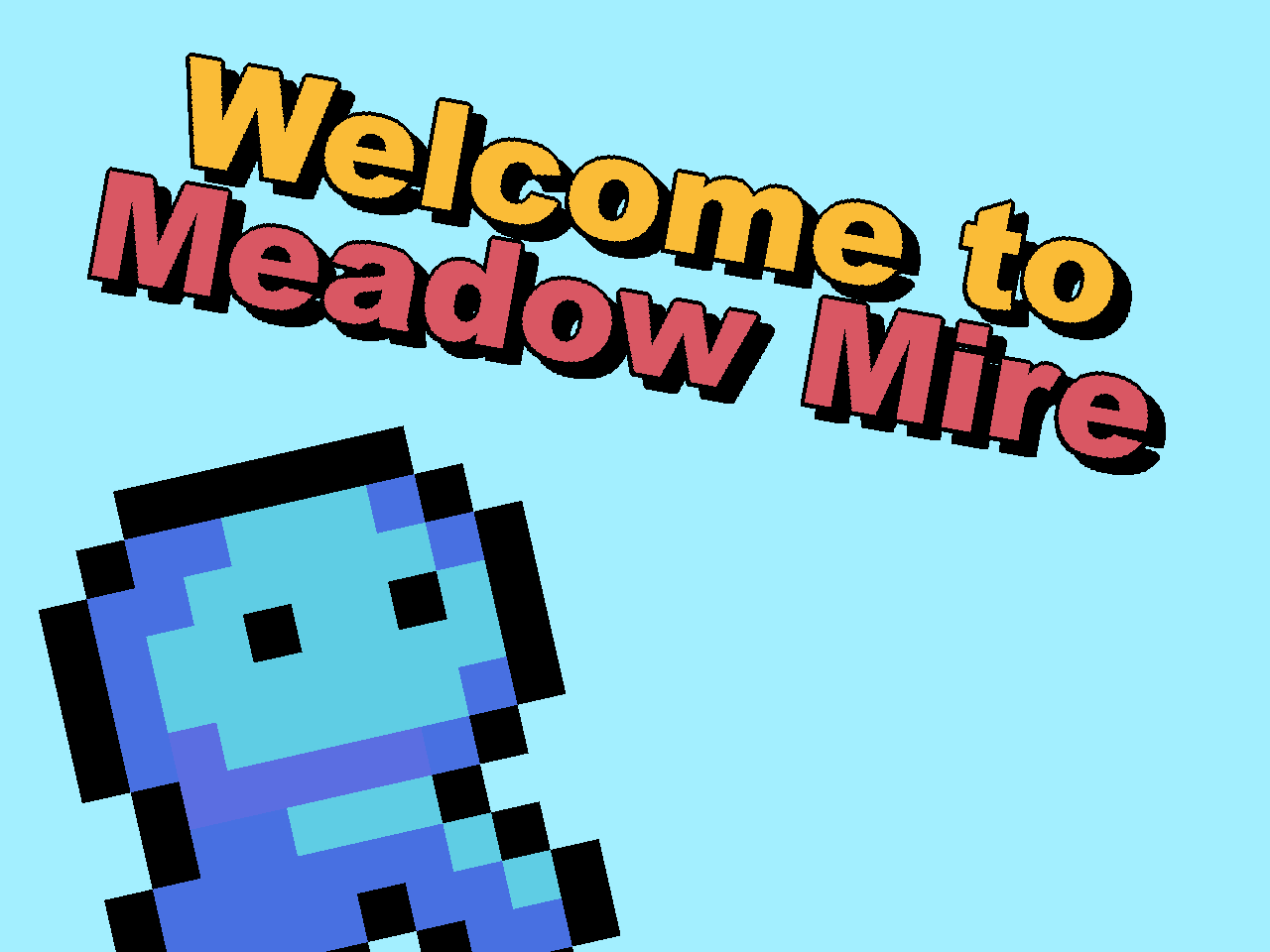 Welcome to Meadow Mire