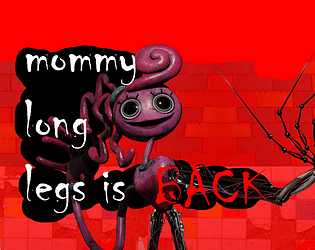 MOMMY LONG LEGS IS BACK