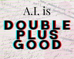 AI is Doubleplusgood