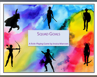 Squad Goals   - A Saturday-morning cartoon style RPG featuring legendary women from around the world. 