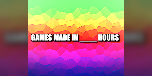 Cover image for Games Made in *BLANK* Hours