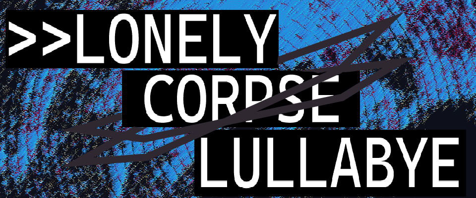 Lonely Corpse Lullabye