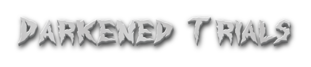 Darkened Trials