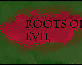 Roots of Evil (Game jam March 2019)